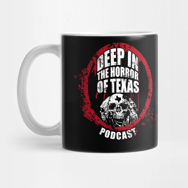 Deep in the Horror of Texas Podcast 2 by Awesome AG Designs